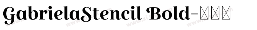GabrielaStencil Bold字体转换